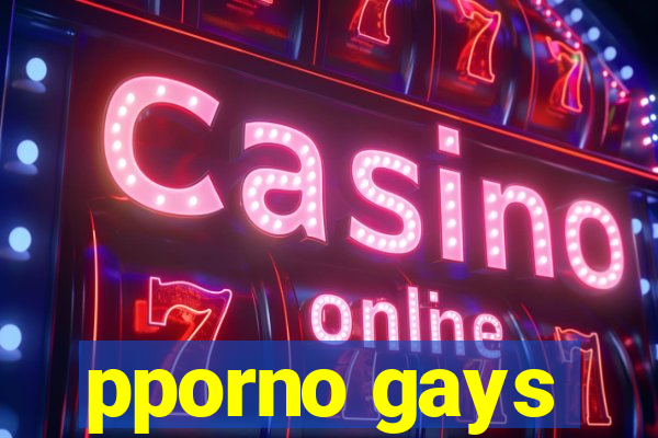 pporno gays